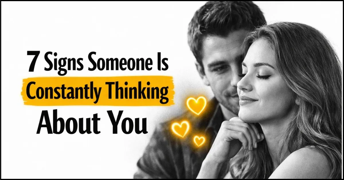 7 Signs Someone Is Constantly Thinking About You (And You’re Not Imagining It)