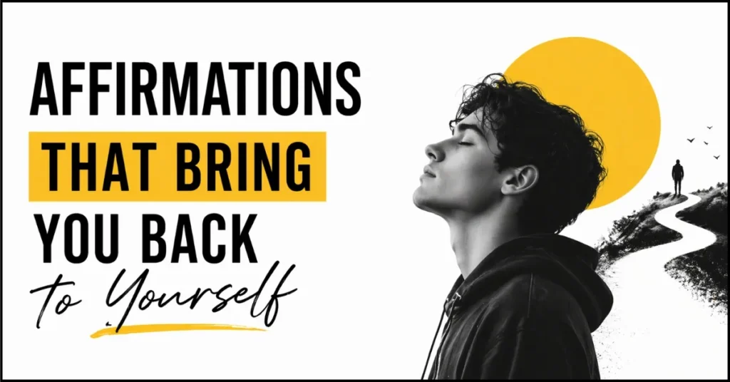 Affirmations That Bring You Back to Yourself