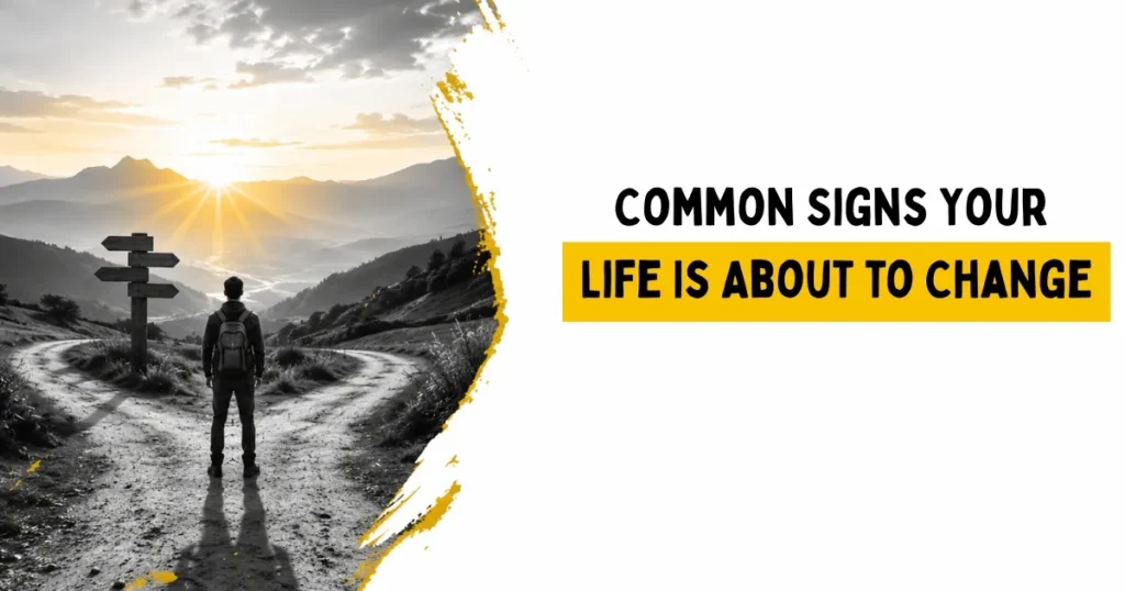 Common Signs Your Life Is About to Change