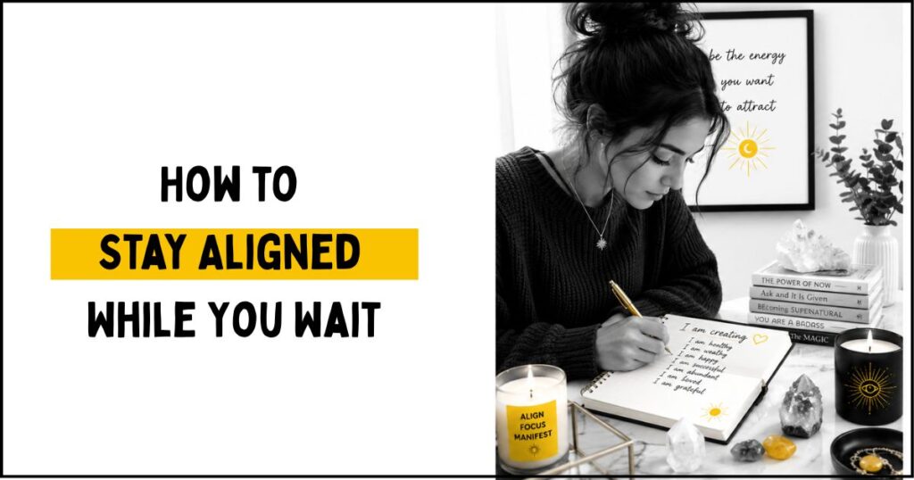 How to Stay Aligned While You Wait