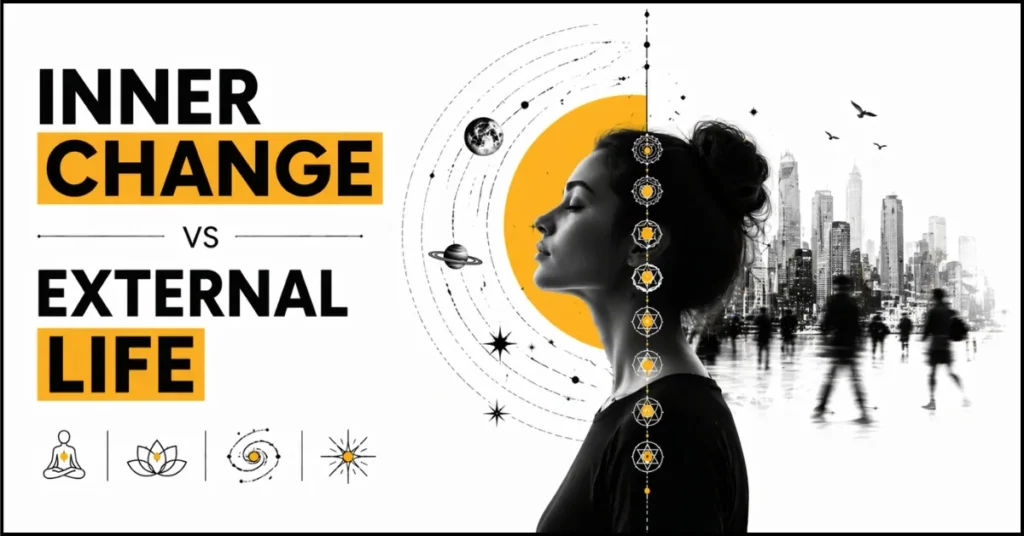 Inner Change vs External Life