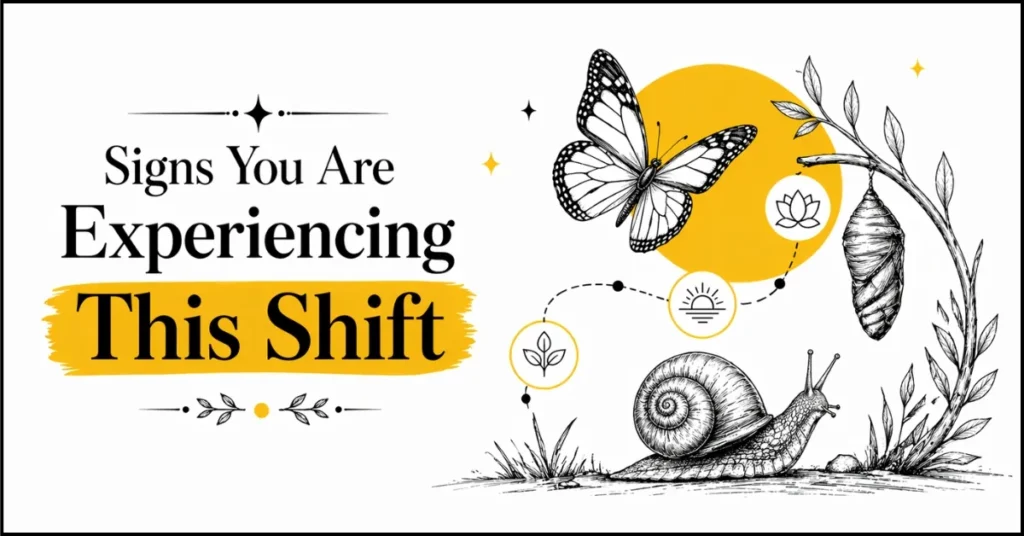 Signs You Are Experiencing This Shift