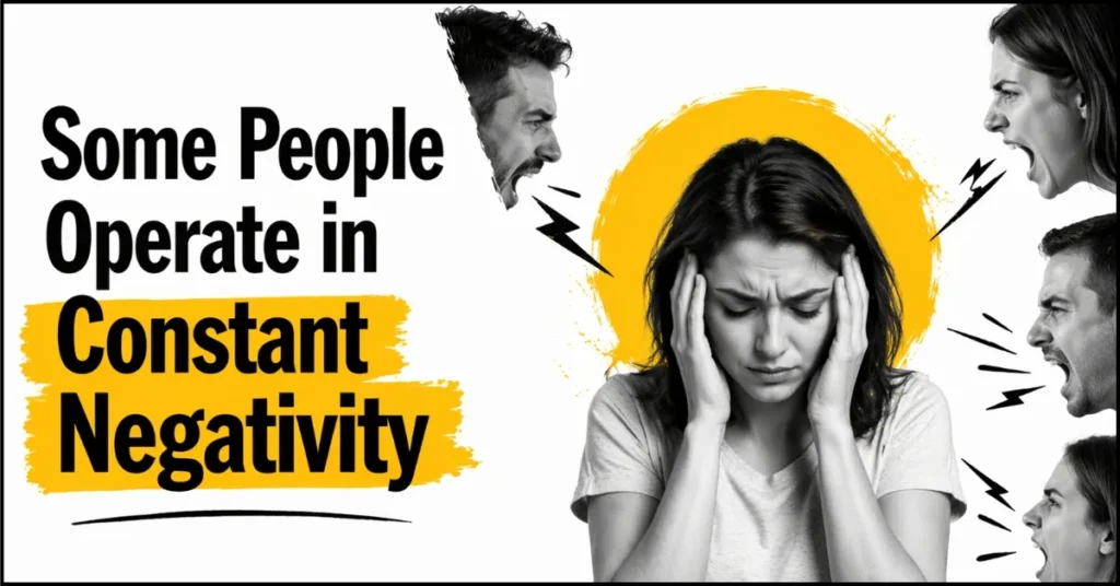 Some People Operate in Constant Negativity