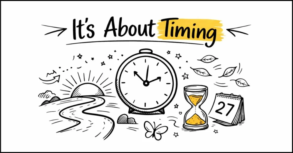 The Universe Brought You Here for a Reason, and It’s About Timing