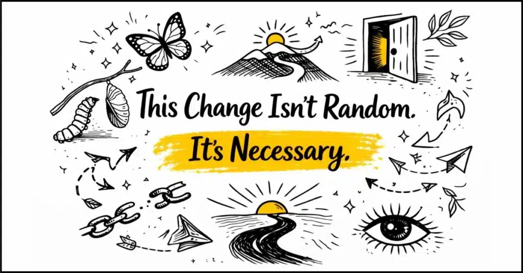 This Change Isn’t Random. It’s Necessary