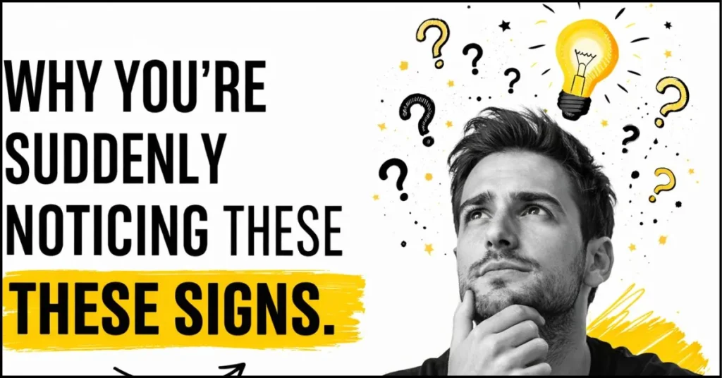 Why You’re Suddenly Noticing These Signs