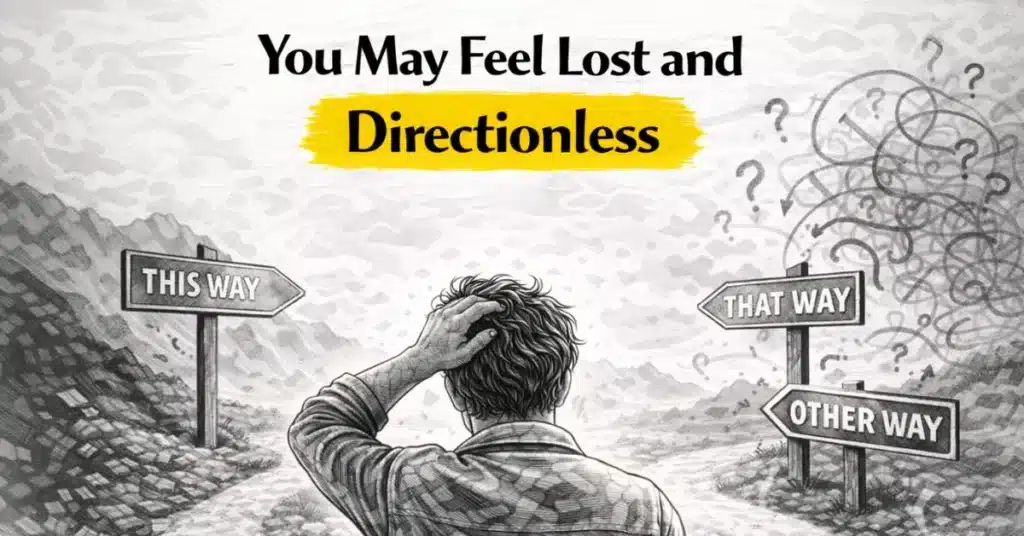 You May Feel Lost and Directionless