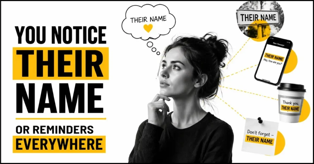 You Notice Their Name or Reminders Everywhere