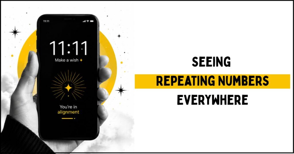 You Start Seeing Repeating Numbers Everywhere