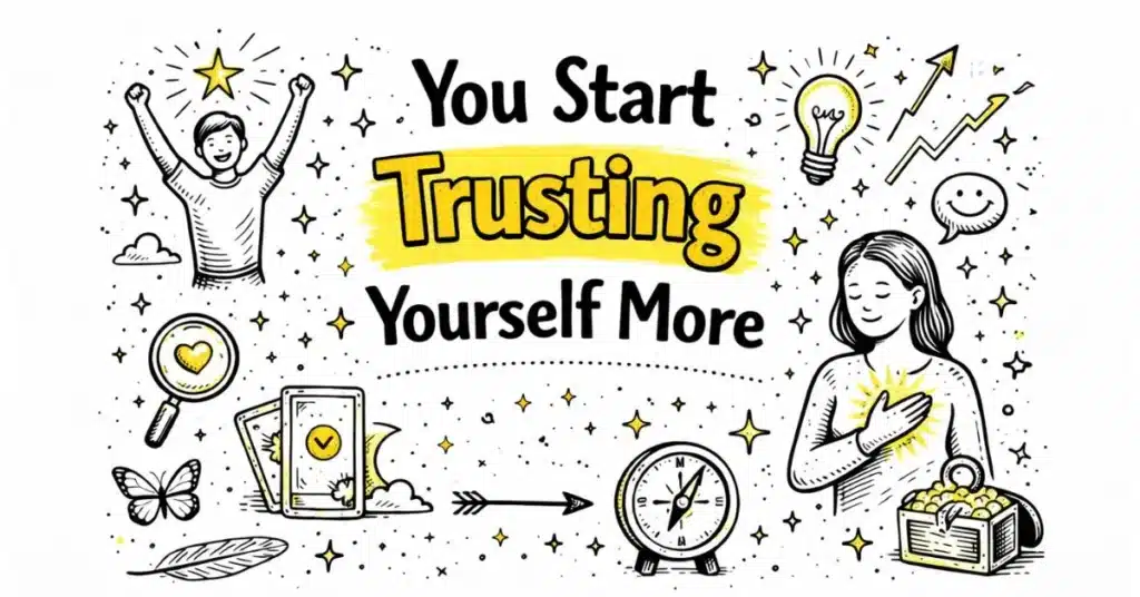 You Start Trusting Yourself More
