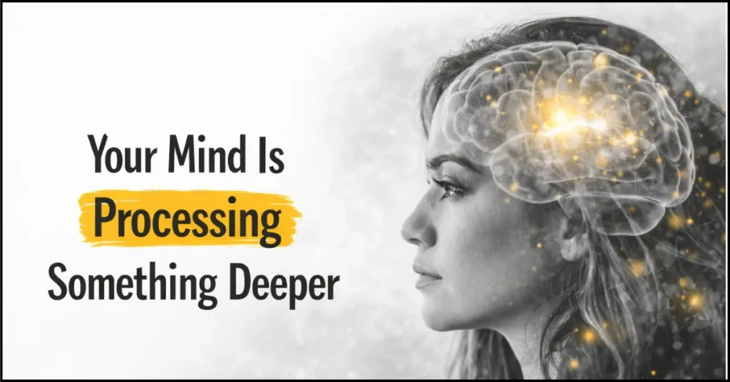 Your Mind Is Processing Something Deeper