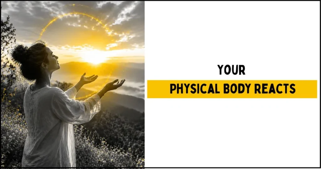 Your Physical Body Reacts