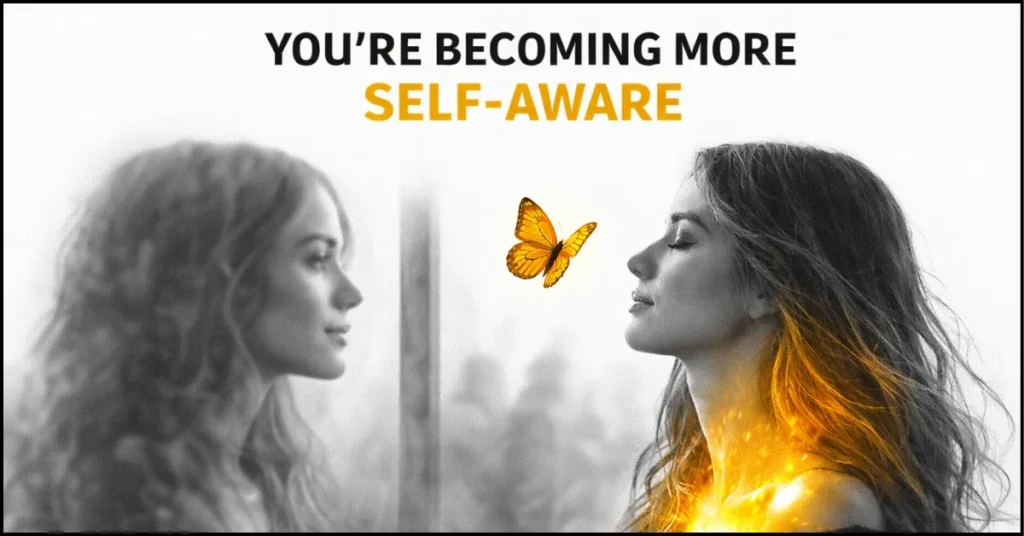You’re Becoming More Self-Aware
