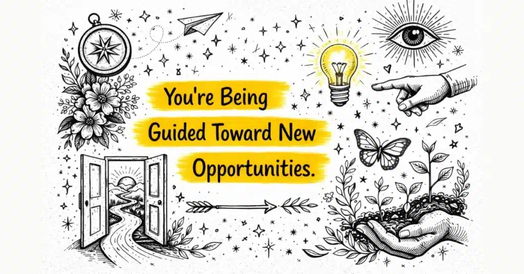 You’re Being Guided Toward New Opportunities
