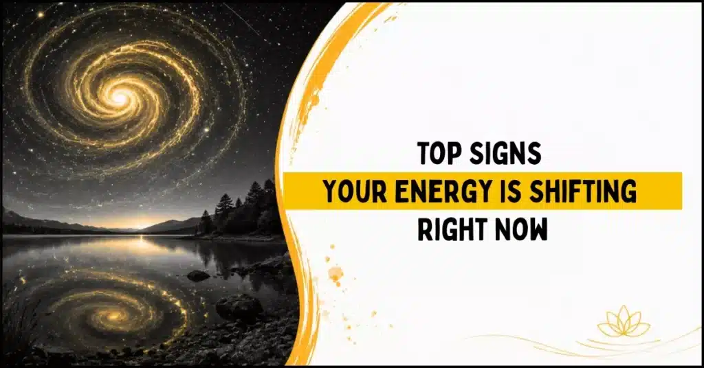 Top Signs Your Energy Is Shifting Right Now