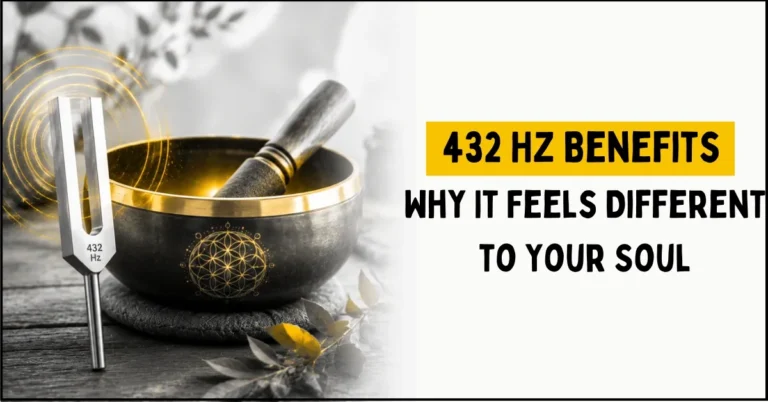 432 Hz Benefits Why It Feels Different to Your Soul