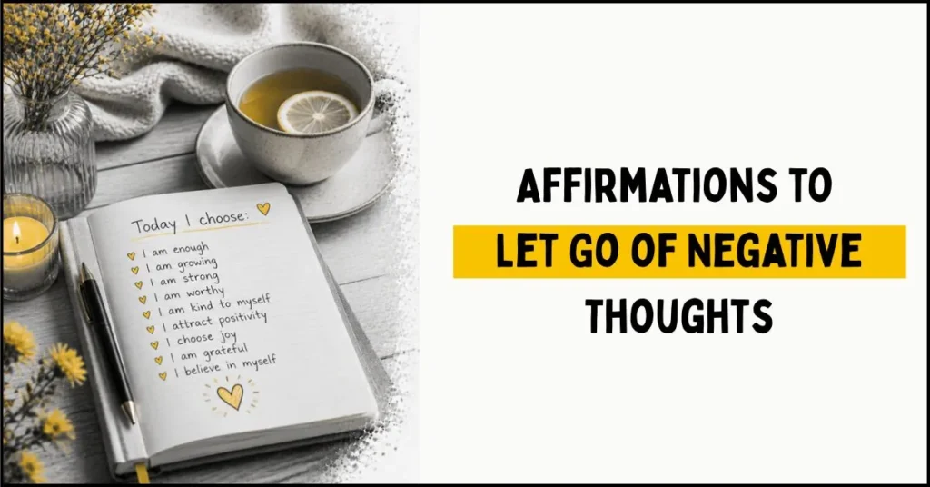 Affirmations to Let Go of Negative Thoughts