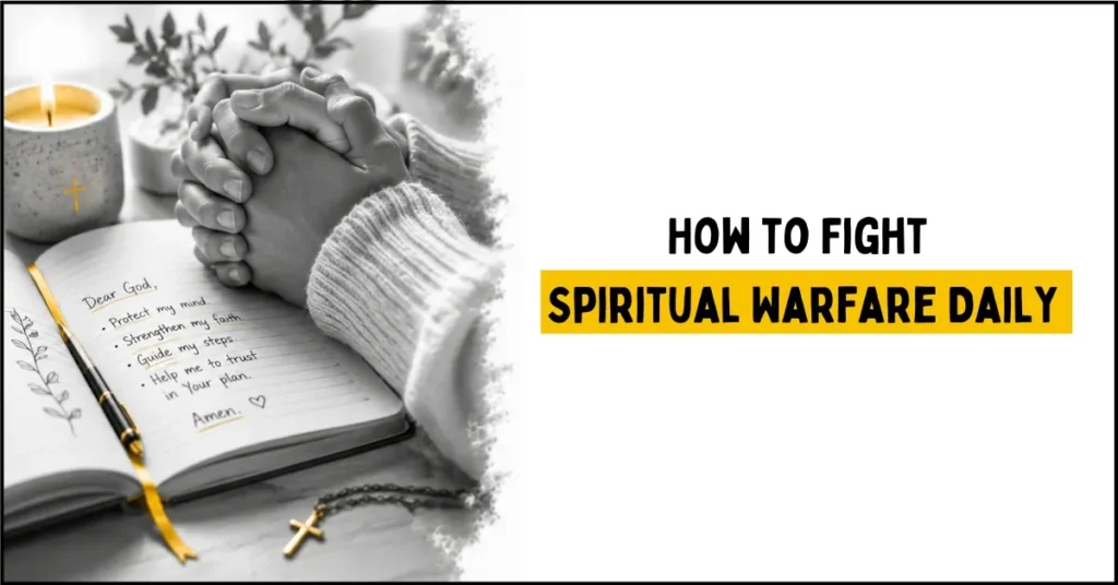 How to Fight Spiritual Warfare Daily