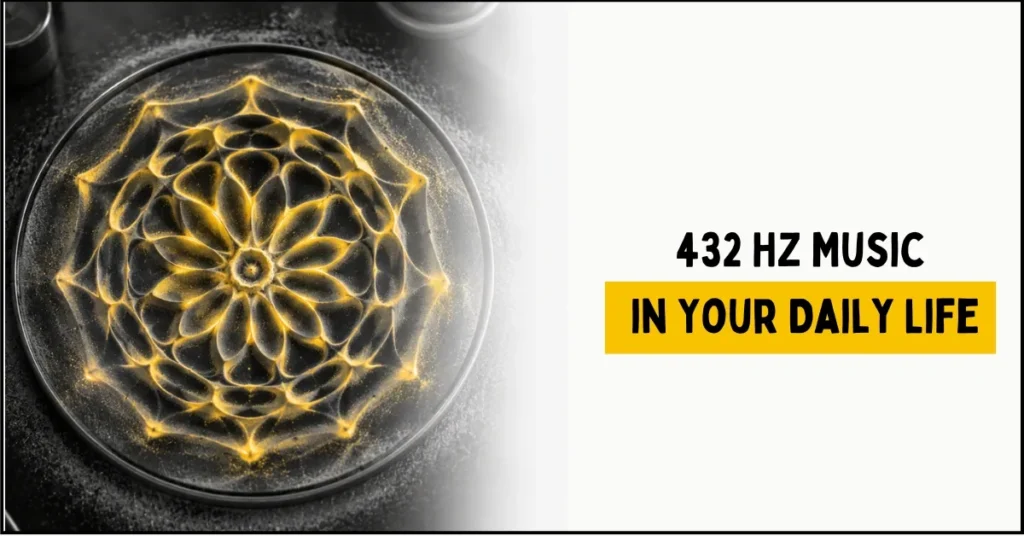 How to Use 432 Hz Music in Your Daily Life