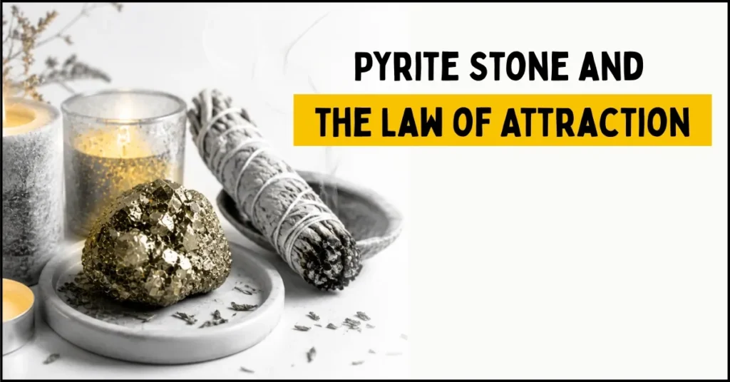Pyrite Stone and the Law of Attraction