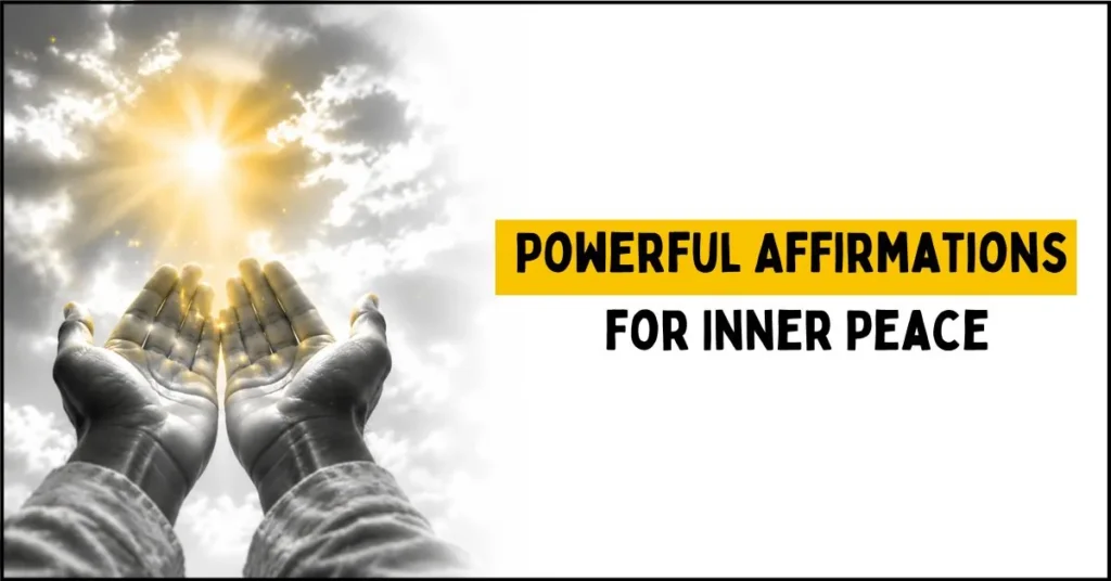The Most Powerful Affirmations for Inner Peace