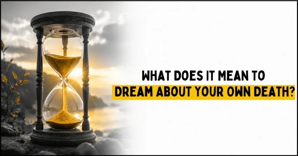 What Does It Mean to Dream About Your Own Death