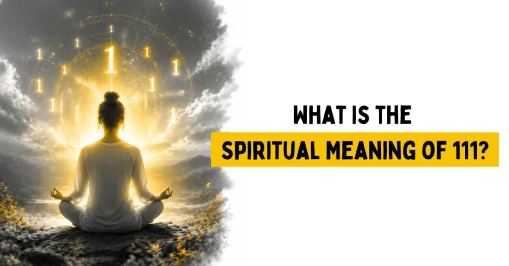What Is the Spiritual Meaning of 111