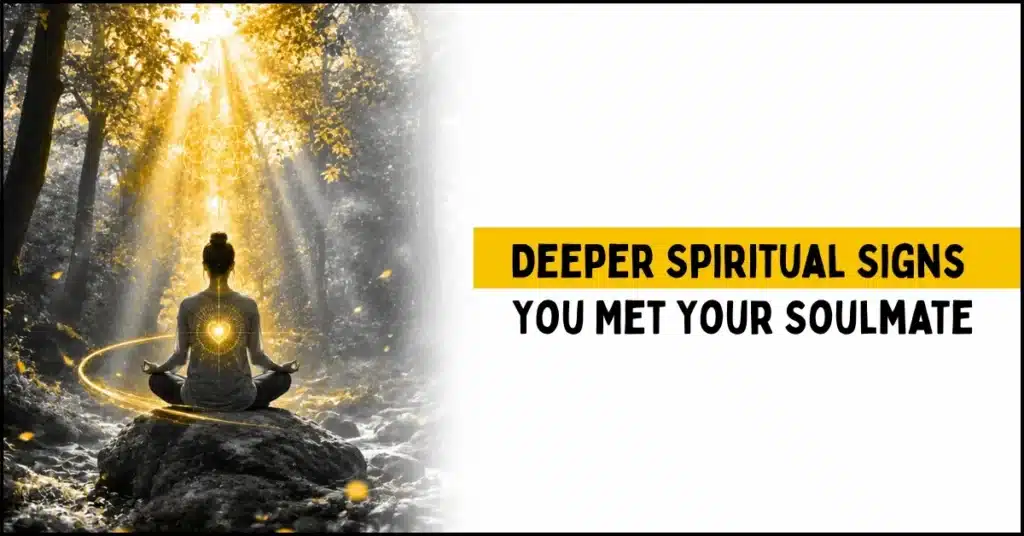 Deeper Spiritual Signs You Met Your Soulmate