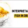 Fish in Dreams: golden fish swimming in clear water representing spiritual meaning of fish in dream"