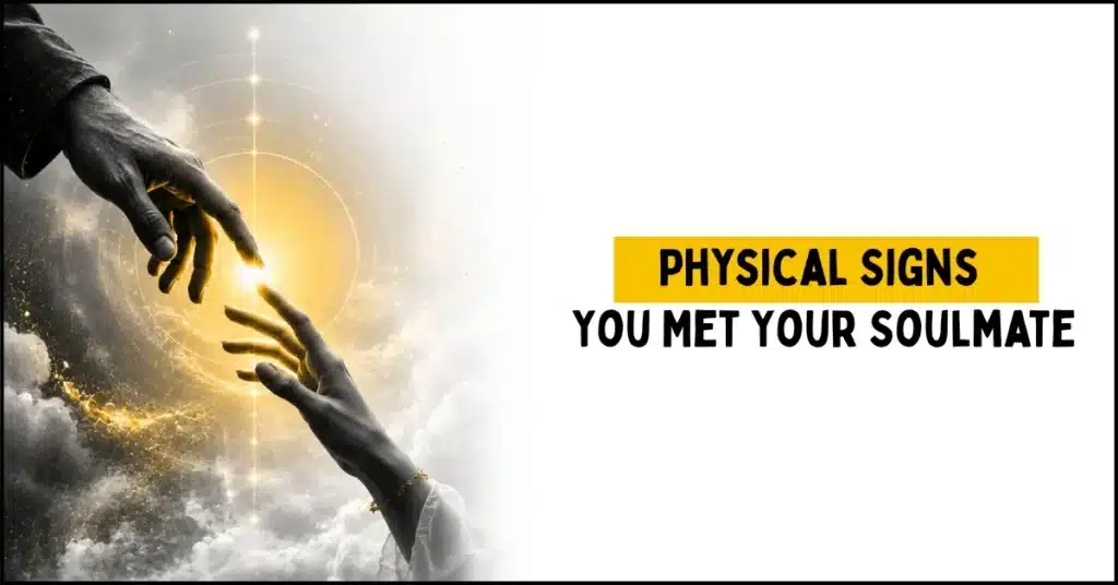 Physical Signs You Met Your Soulmate