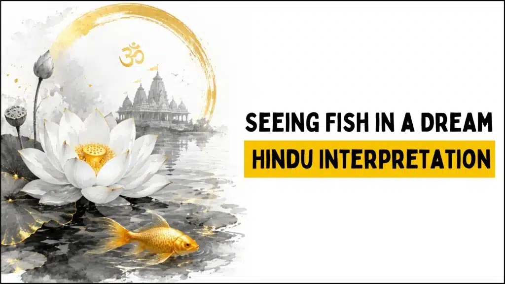 Fish in Dreams: "seeing fish in dream Hindu meaning and auspicious symbols"