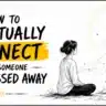 How to Spiritually Connect With Someone Who Passed Away